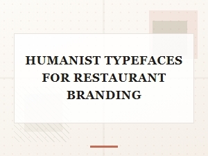 Serving Style with Humanist Typefaces