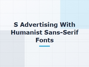 Engage Audiences with Humanist Sans-Serif Fonts